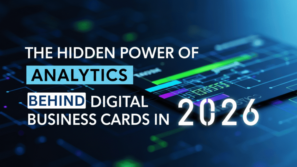 How Analytics Are Transforming Digital Business Cards in 2026