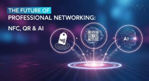 The Future of Professional Networking App: NFC, QR Codes & AI