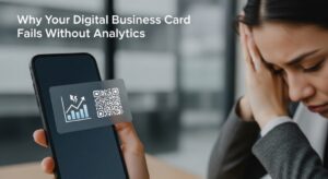 Why Your Digital Business Card Fails Without Analytics