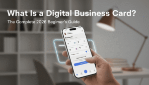 What Is a Digital Business Card? Complete Beginner Guide (2026)