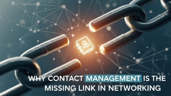 Why-Contact-Management-Is-the-Missing-Link-in-Networking-1024x559