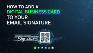 How to Add a Digital Business Card to Your Email Signature